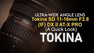 Tokina SD 1116mm F28 IF DX II ATX PRO A Quick Look for Nikon [upl. by Saum]