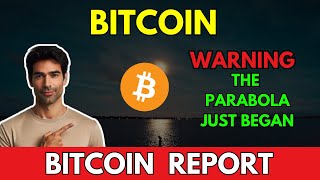 BITCOIN THE PARABOLA HAS BEGAN  Bitcoin Price Prediction [upl. by Melentha]