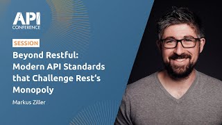 Beyond RESTful Modern API Standards That Challenge RESTs Monopoly  API Conference [upl. by Einnaffit]