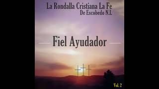 Rondalla Cristiana La Fe  Fiel ayudador disco completo [upl. by Lisabeth]