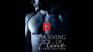 Audio livro de romance  Queimando Flint Serie Seducao Cyborg Volume 1 Laurann Dohner [upl. by Flemings]