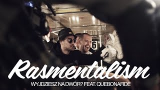 Rasmentalism  Wyjdziesz na dwór feat Quebonafide [upl. by Zullo]