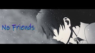 Hikigaya Hachiman 「AMV」 No Friends [upl. by Ahsinej]