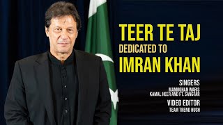 Tir te Taj  Teer te Taaj  Kaleje teer dekhan nu  Imran Khan PTI [upl. by Reiner]