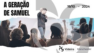 A GERAÇÃO DE SAMUEL  19102024 [upl. by Goulden]