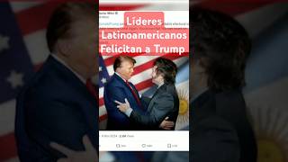 Líderes Latinoamericanos Felicitan a Donald Trump 🇺🇸 eleccioneseeuu donaldtrump [upl. by Atirys880]