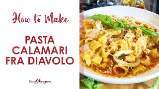 How to Make the BEST Pasta Calamari Fra Diavolo  Uncle Giuseppes Recipes  Episode 31 [upl. by Ailemor633]