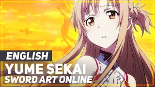 Sword Art Online  quotYume Sekaiquot Ending  ENGLISH ver  AmaLee [upl. by Acsehcnarf]