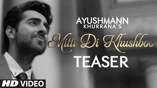 EXCLUSIVE quotMitti Di Khushbooquot Song TEASER  Ayushmann Khurrana  Rochak Kohli [upl. by Idnym360]