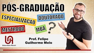 Entendendo a PÓSGRADUAÇÃO no Brasil especialização MBA mestrado e doutorado  UA [upl. by Heigho]