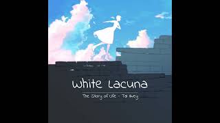 White Lacuna  The Story of Life [upl. by Anisor442]