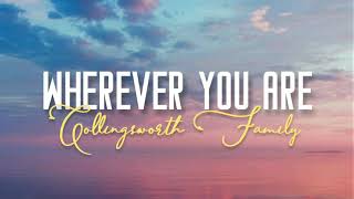 Wherever You Are  Collingsworth Family  Instrumental with Lyrics [upl. by Buffy]