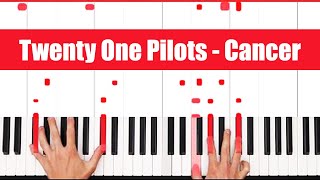 Cancer Twenty One Pilots Piano Tutorial Easy Chords [upl. by Brade213]