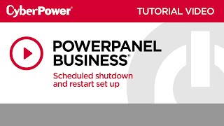 CyberPower PowerPanel Business Scheduled Shutdown and Restart Tutorial Video [upl. by Worthy799]