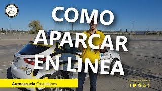 COMO APARCAR en LINEA La autoescuela que va conmigo Ciudad Real [upl. by Akihc24]