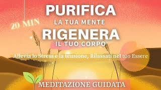 Purifica e Rigenera  Meditazione Guidata Italiano [upl. by Madlin]