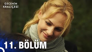 Gecenin Kraliçesi 11 Bölüm Full HD [upl. by Hollyanne]