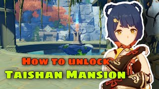 Genshin Impact How to unlock Taishan Mansion [upl. by Esilahs]