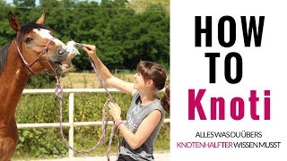 How to Knotenhalfter  mit Knotenanleitung in Zeitlupe und Tricks rund ums Knoti [upl. by Theurich]