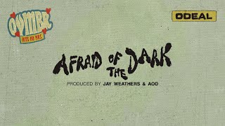 Odeal  Afraid Of The Dark Official Visualiser [upl. by Helbonia]