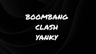 Boombang clash Yanky [upl. by Eivets]