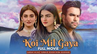 Koi Mil Gaya کوئی مل گیا  Full Movie  Junaid Khan Hiba Bukhari  Romantic Love Story  C4B1G [upl. by Ahsanat]