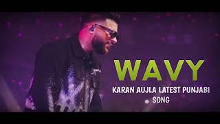 WAVY Slow Reserve KARAN AUJLA  LATEST PUNJABI SONG 2024720PHD [upl. by Attenyl]