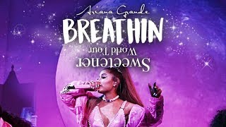 Ariana Grande  Breathin Sweetener World Tour Live Studio Version MOONSICK [upl. by Ojeillib]