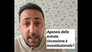 AGENZIA DELLE ENTRATE RISCOSSIONE E INCOSTITUZIONALE CONTROLLORE E CONTROLLATO SONO LA STESSA COSA [upl. by Lirrad]