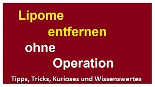 Lipome entfernen ohne Operation Lipom Tumor behandeln natürlich alternativ heilen Geht das [upl. by Kidd897]