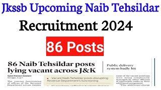 Jkssb Naib Tehsildar Upcoming Recruitment 2024  86 New Posts Of Naib Tehsildar in Jampk [upl. by Daune]