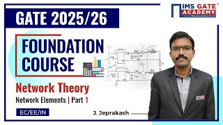 L1 Network Elements Part 1  Network Theory  GATE 2025 Preparation  Jandhyam Jeprakash [upl. by Yevad147]