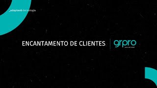 Encantamento de Clientes  GRPRO [upl. by Narmis]