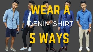 How to Wear Denim Shirts 5 Ways  5 Summer Looks for Guys [upl. by Udenihc]