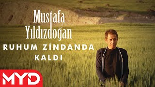 Mustafa Yıldızdoğan  Ruhum Zindanda Kaldı [upl. by Stulin33]