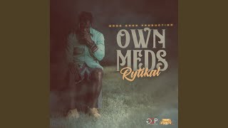 Own Meds [upl. by Eisteb]