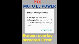 How to Fix Screen overlay detected error In moto e3 power [upl. by Hairej758]