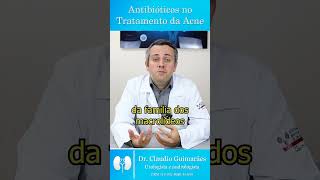 Uso de Antibióticos no Tratamento da Acne  Dr Claudio Guimarães [upl. by Fae]