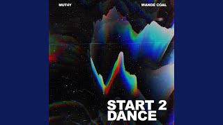 Start 2 Dance feat Wande Coal [upl. by Diver]