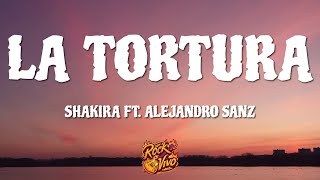 Shakira  La Tortura ft Alejandro Sanz Letra [upl. by Boiney]