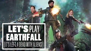 Lets Play Earthfall  Its like Left 4 Dead but with aliens [upl. by Talya]