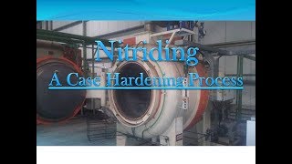 Nitriding  Case Hardening  Thermochemical Treatment  Salt Bath  Gas Nitriding  Plasma [upl. by Sutherlan]