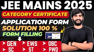 JEE Main 2025 Category Certificate SolutionJEE Mains form Filling 2025 for EWS SCSTOBC Candidate [upl. by Hook]