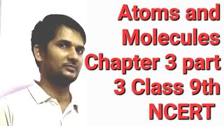 Atoms and Molecules  Class 9th Science  Chapter 3 NCERT  Part 3 [upl. by Lizabeth]