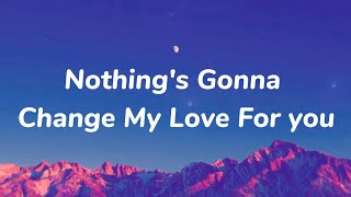 Nothings Gonna Change My Love For You – George Benson Lyrics [upl. by Ruthie763]