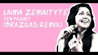 Laima Zemaityte  Ten Pajury Brazilas Remix [upl. by Isabelita]