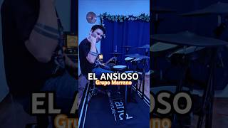 El Ansioso  Grupo Marrano drums grupomarrano elansioso bateristasdemexico viralvideo [upl. by Eiramanitsirhc]