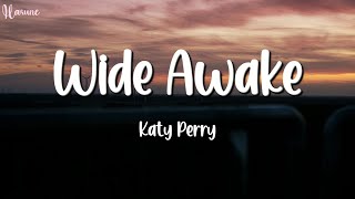 Katy Perry  Wide Awake Lyrics [upl. by Ardnasella]