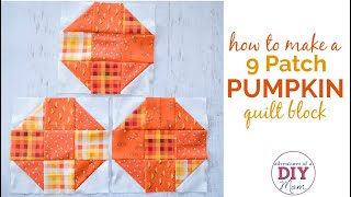 Scrappy 9 Patch Pumpkin Quilt Block [upl. by Dorise176]