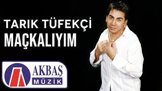 Tarık Tüfekçi  Maçkalıyım 🎧 [upl. by Odnamra]